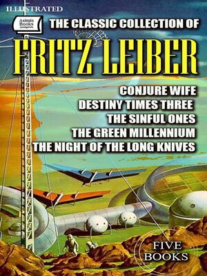 cover image of The Classic Collection of Fritz Leiber. Five Books. Illustrated